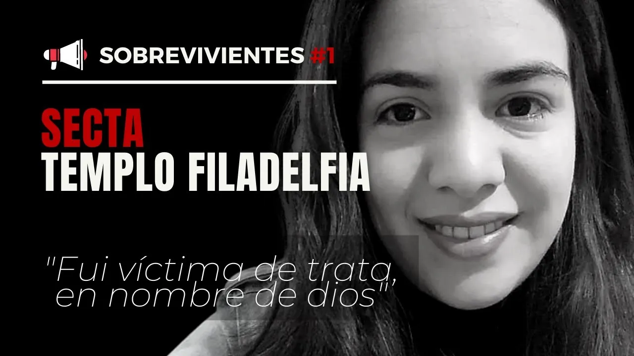 RedLibrementes - Testimonio #1 - Sobreviviente a la Iglesia Cristiana Evangélica Templo Filadelfia confirmada como Organización Coercitiva