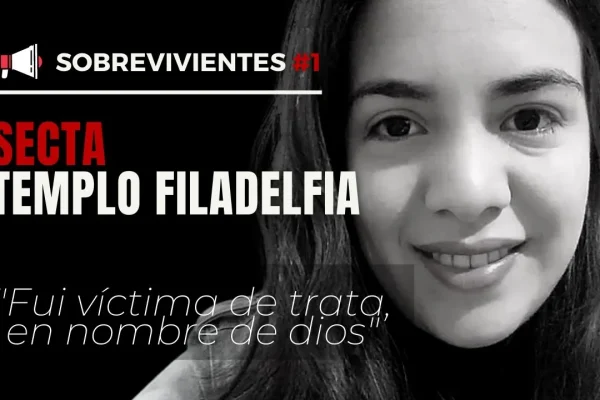 RedLibrementes - Testimonio #1 - Sobreviviente a la Iglesia Cristiana Evangélica Templo Filadelfia confirmada como Organización Coercitiva